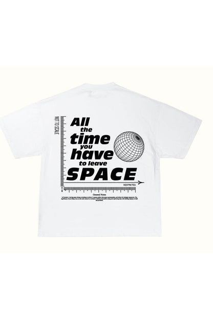 Camiseta "All the time you have to leave space"