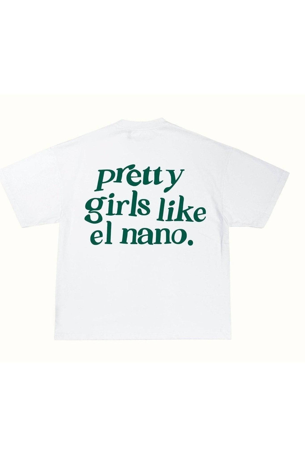 Camiseta "Pretty Girls Like El Nano"