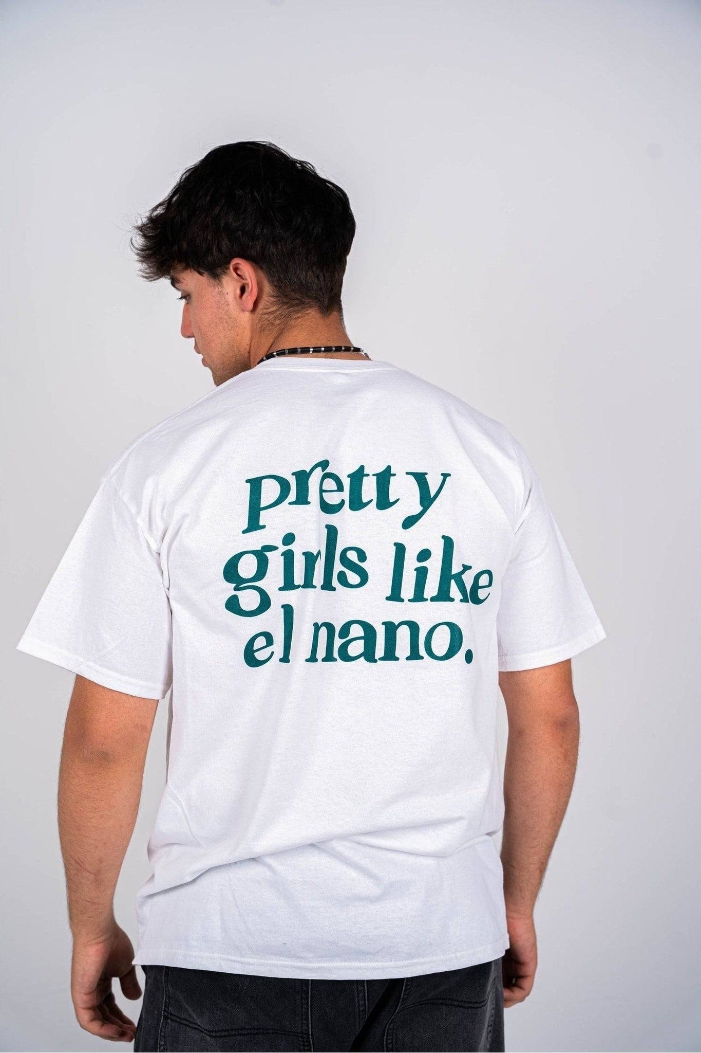 Camiseta "Pretty Girls Like El Nano"